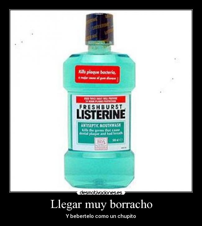 Llegar muy borracho - Y bebertelo como un chupito