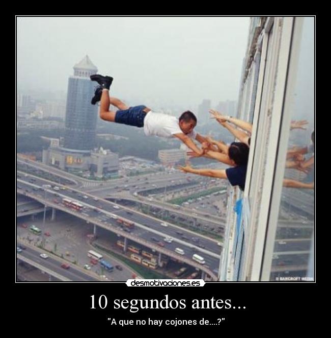 10 segundos antes... - 