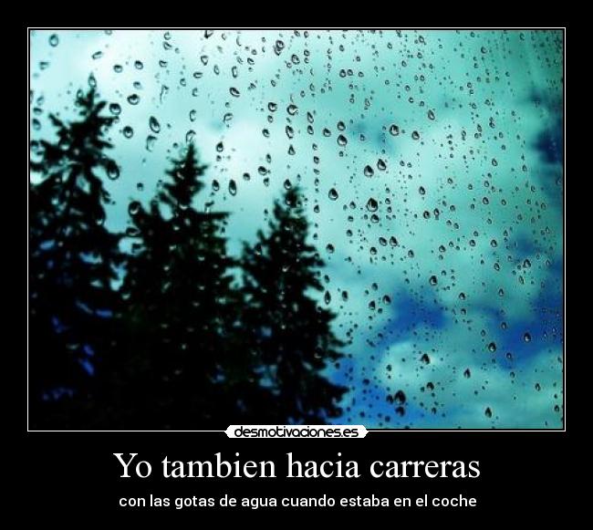 Yo tambien hacia carreras - 