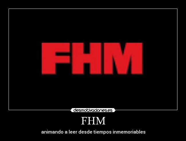 FHM - animando a leer desde tiempos inmemoriables