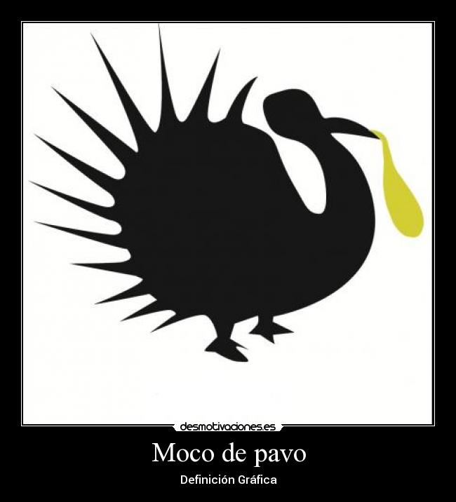 Moco de pavo - Definición Gráfica