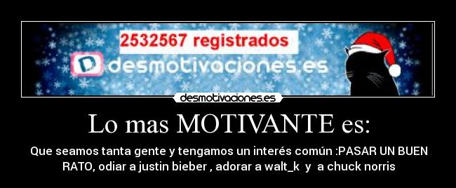 Lo mas MOTIVANTE es: -