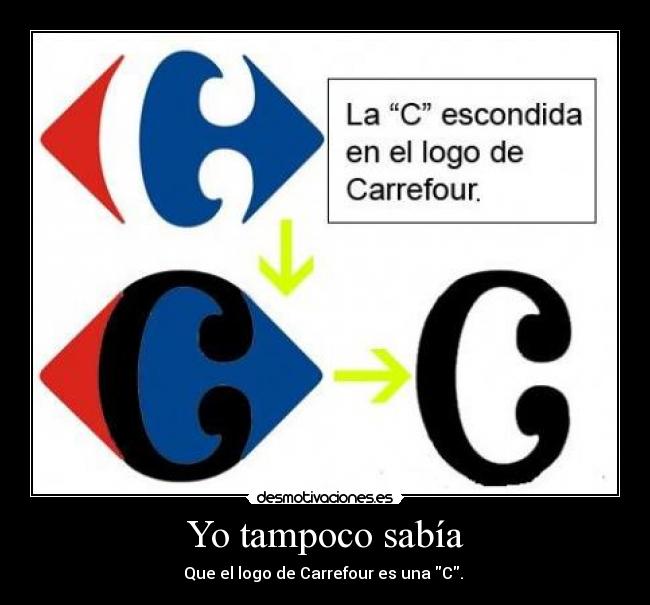 Yo tampoco sabía - Que el logo de Carrefour es una C.