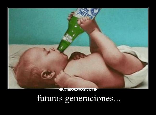futuras generaciones... -