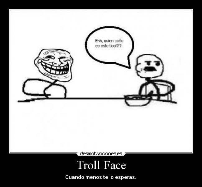 Troll Face - Cuando menos te lo esperas.