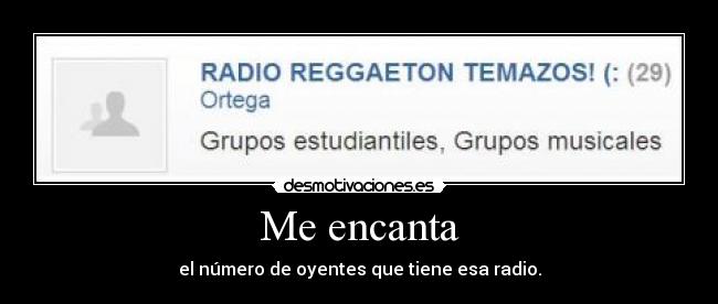 Me encanta - el número de oyentes que tiene esa radio.