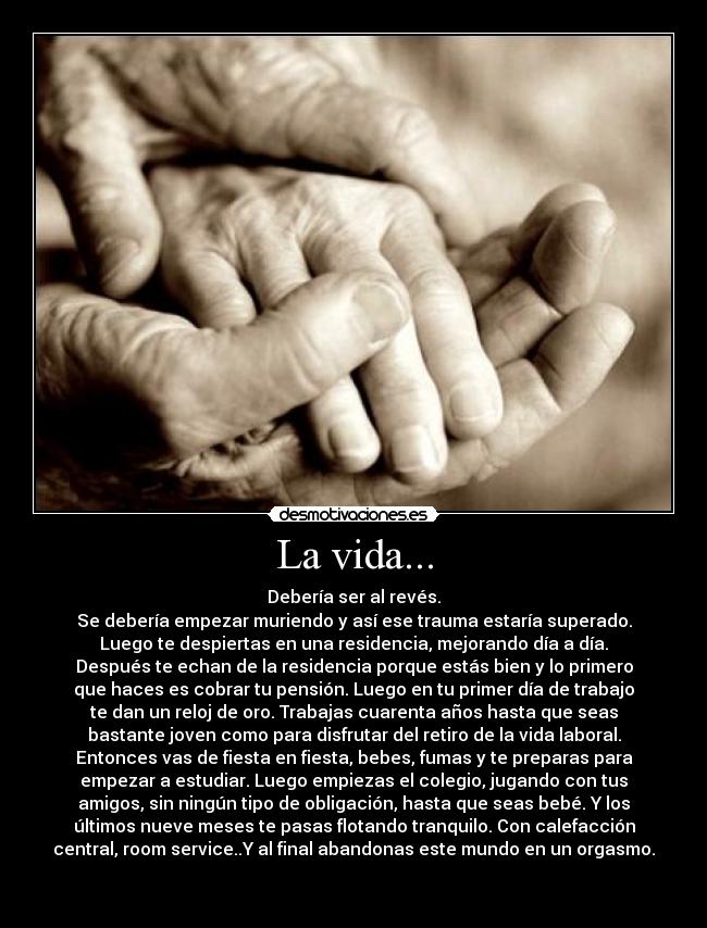 La vida... -