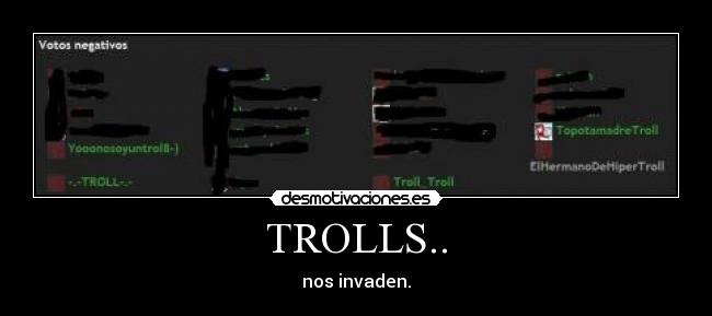 TROLLS.. - nos invaden.