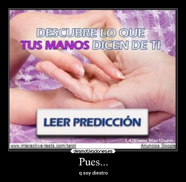 Pues... - q soy diestro