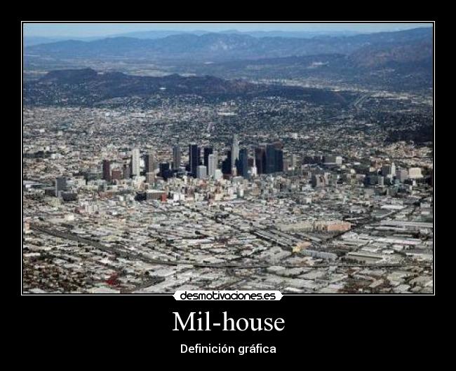 Mil-house - Definición gráfica