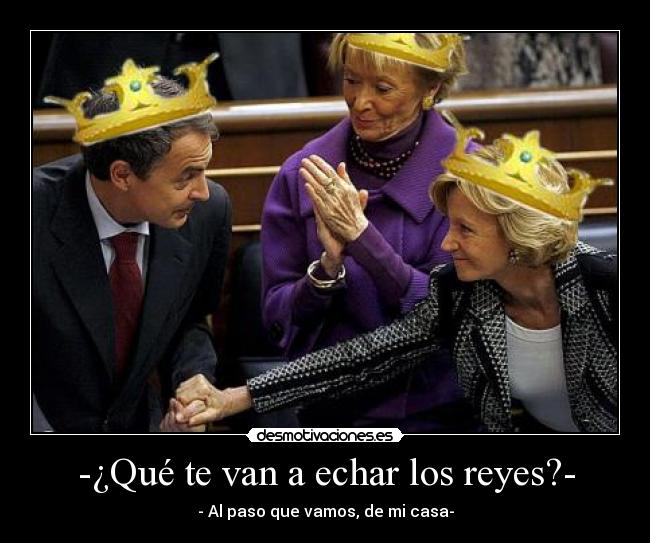 -¿Qué te van a echar los reyes?- -