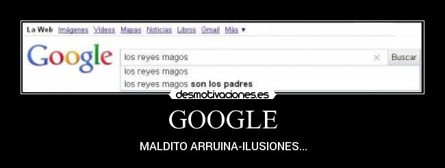 carteles google arruina ilusiones reyes magos melchor gaspar baltasar desmotivaciones