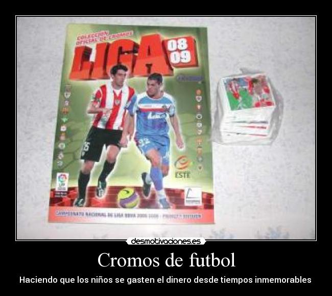 Cromos de futbol - Haciendo que los niños se gasten el dinero desde tiempos inmemorables