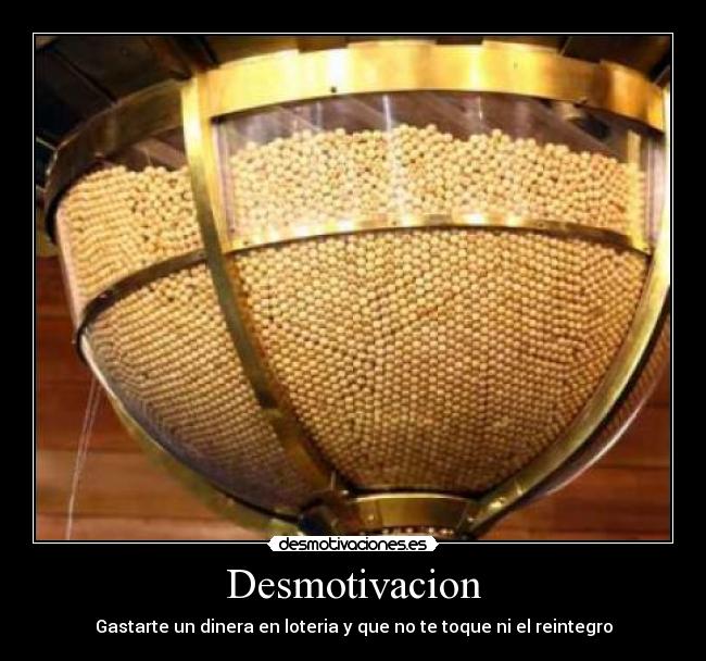 Desmotivacion - Gastarte un dinera en loteria y que no te toque ni el reintegro