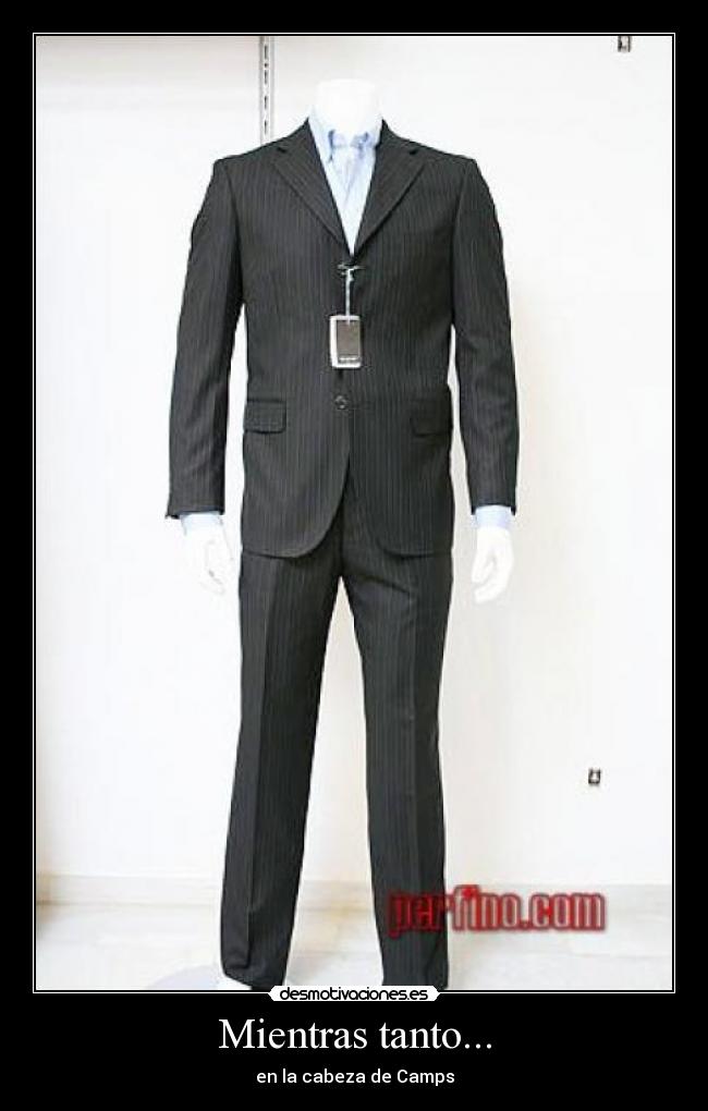 Mientras tanto... - en la cabeza de Camps