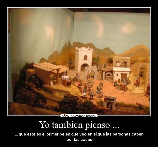 Yo tambien pienso ... -