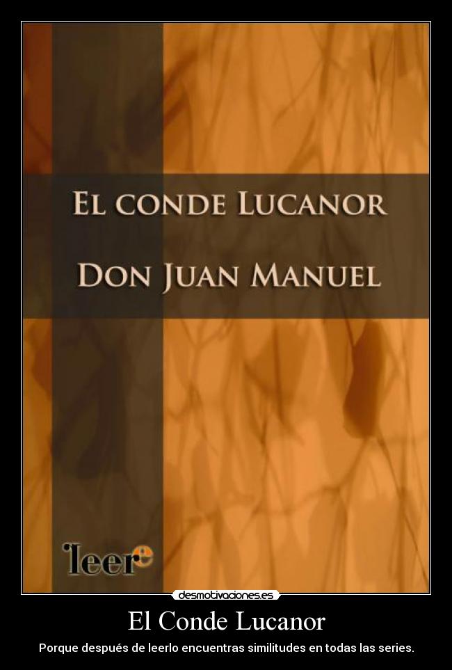 El Conde Lucanor - Porque después de leerlo encuentras similitudes en todas las series.