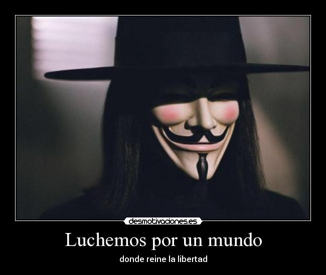 carteles mundo luchemos por mundo donde reine libertad vendetta desmotivaciones