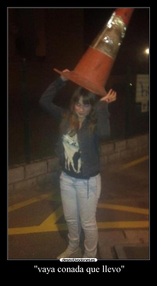 vaya conada que llevo -