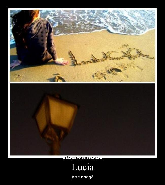 Lucía - y se apagó