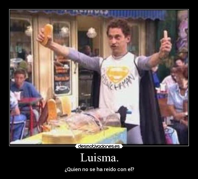 Luisma. - 