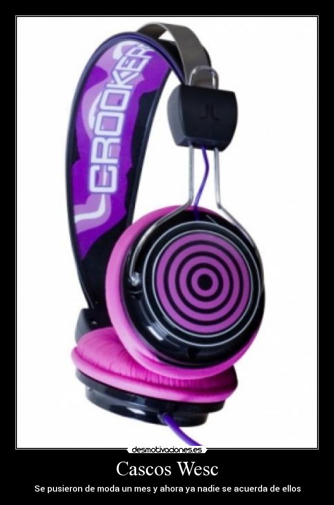 Cascos Wesc - Se pusieron de moda un mes y ahora ya nadie se acuerda de ellos