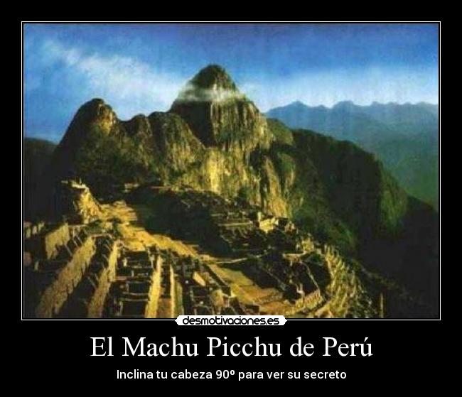 carteles machu picchu peru secreto flipytaker desmotivaciones