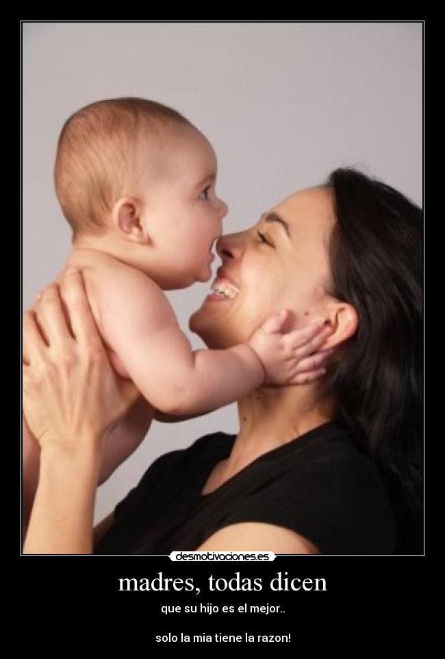 madres, todas dicen -