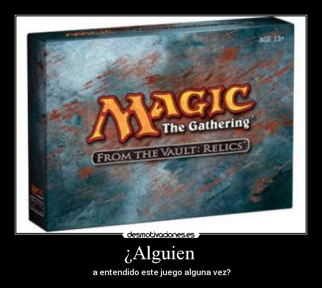 ¿Alguien - a entendido este juego alguna vez?