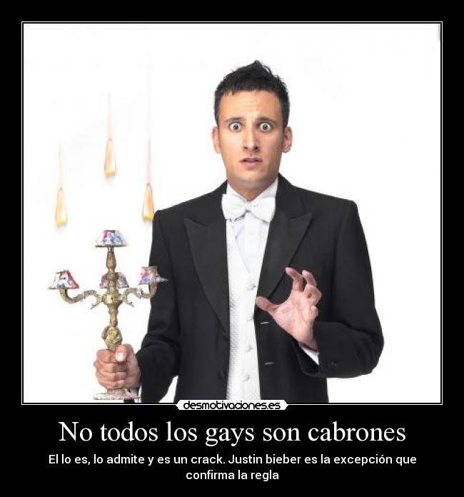 No todos los gays son cabrones -