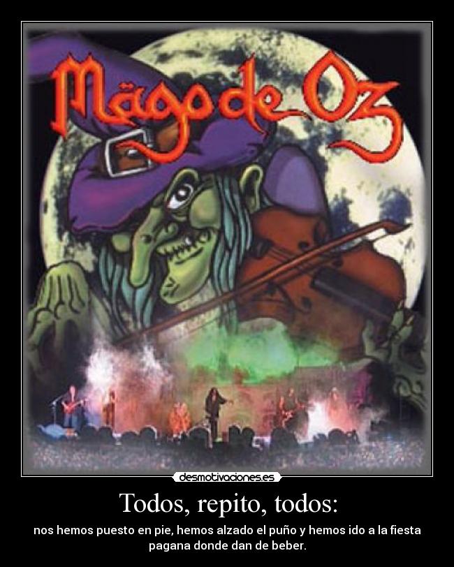 Todos, repito, todos: - 