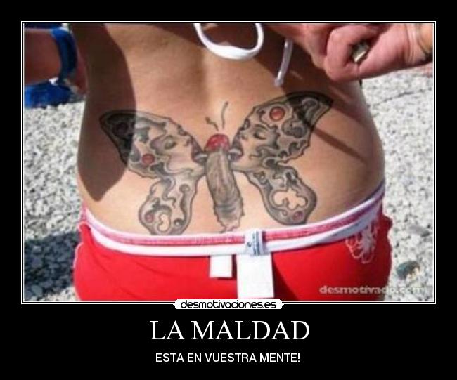 LA MALDAD - ESTA EN VUESTRA MENTE!