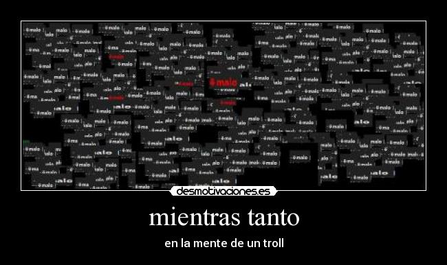 mientras tanto - en la mente de un troll