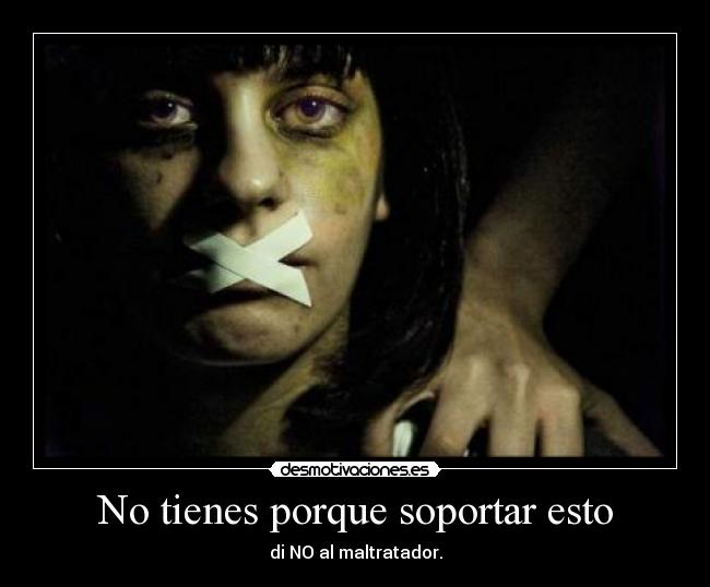 No tienes porque soportar esto - 