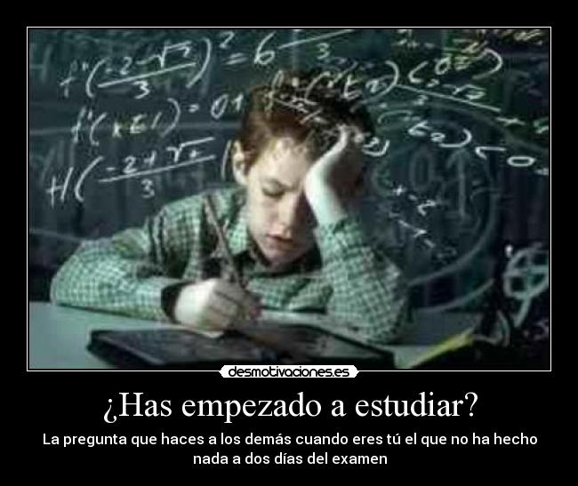¿Has empezado a estudiar? - 