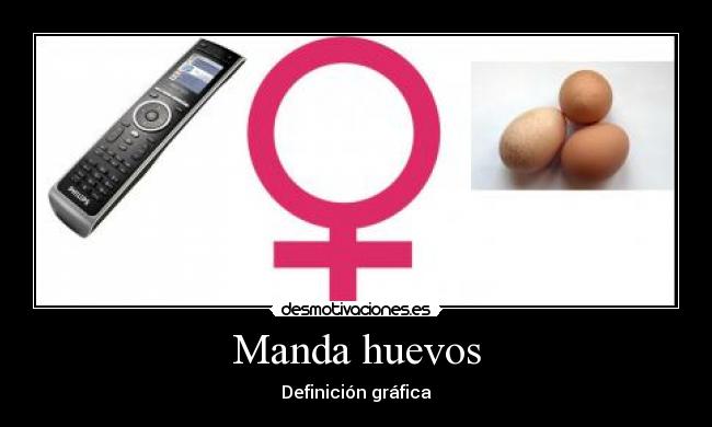 Manda huevos - 