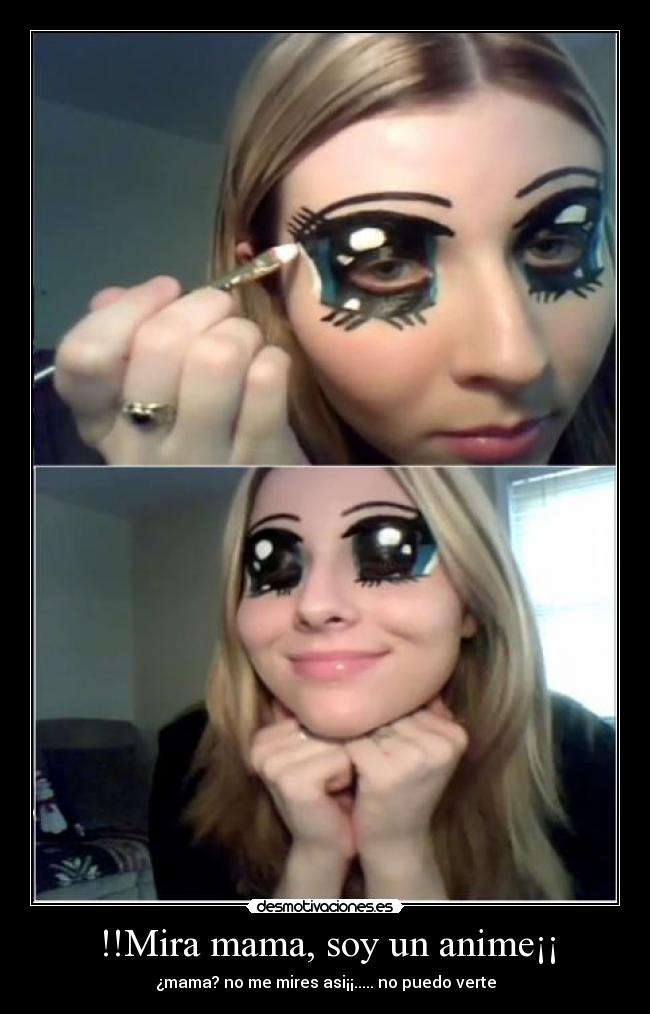 !!Mira mama, soy un anime¡¡ - 