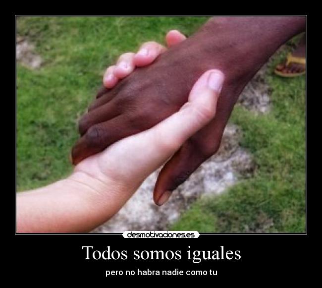 Todos somos iguales -