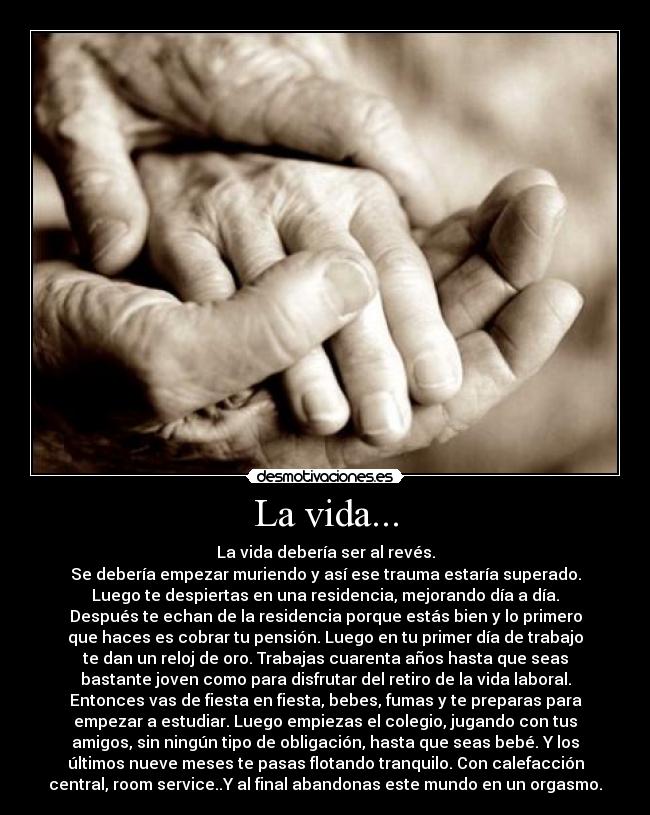 La vida... -
