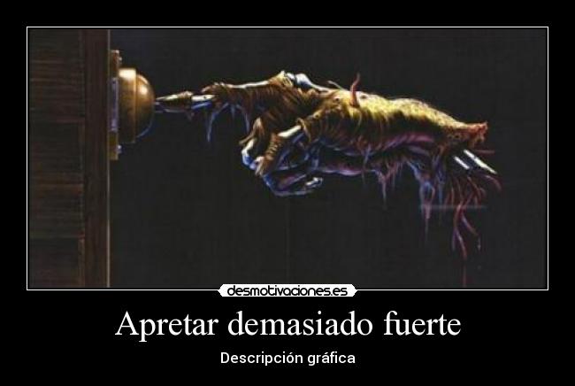 Apretar demasiado fuerte -