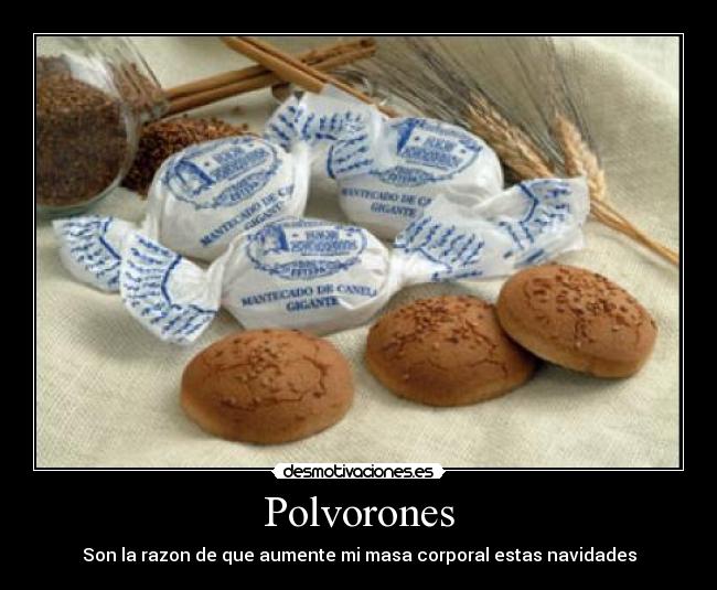 Polvorones - Son la razon de que aumente mi masa corporal estas navidades