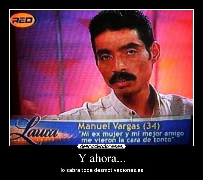 Y ahora... -