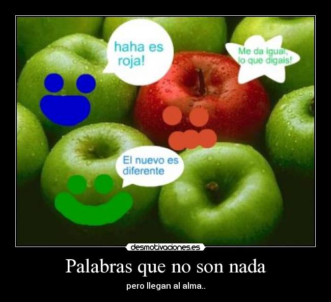 Palabras que no son nada - pero llegan al alma..