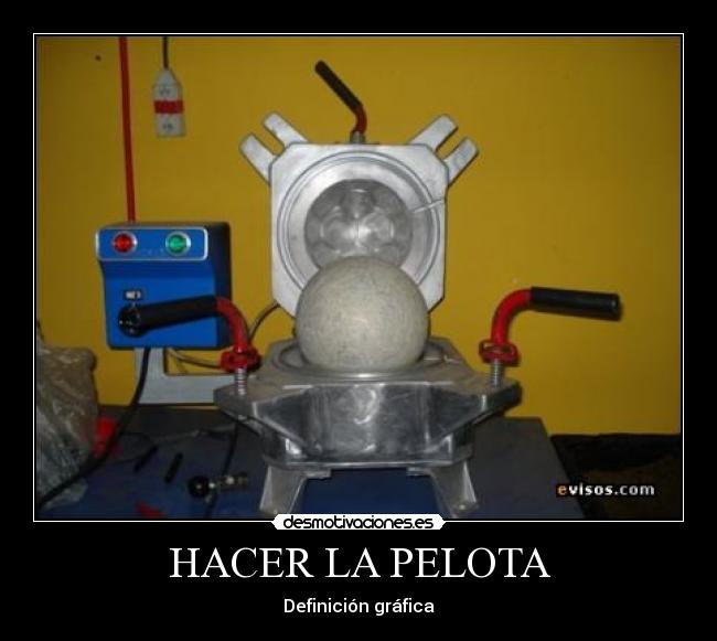 HACER LA PELOTA - 