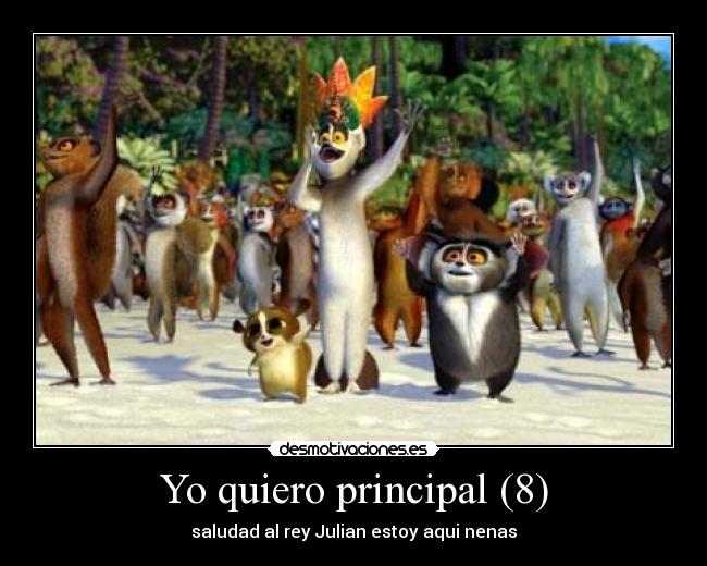 Yo quiero principal (8) - saludad al rey Julian estoy aqui nenas