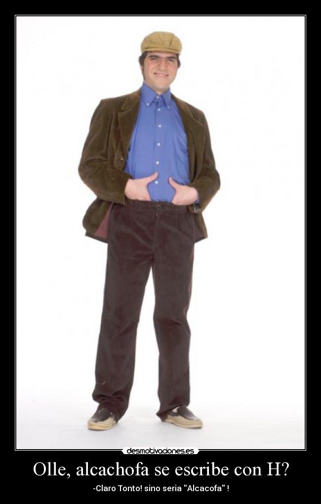 Olle, alcachofa se escribe con H? -