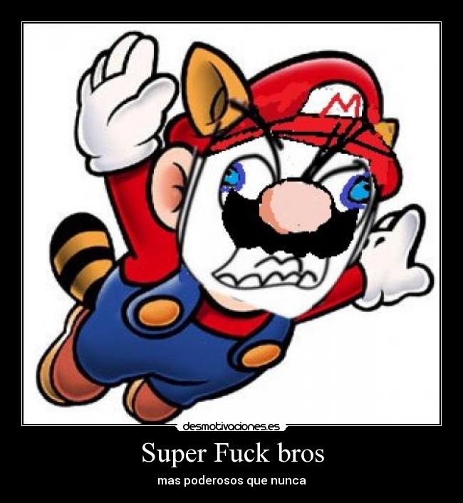 carteles mario fuck montaje bros desmotivaciones