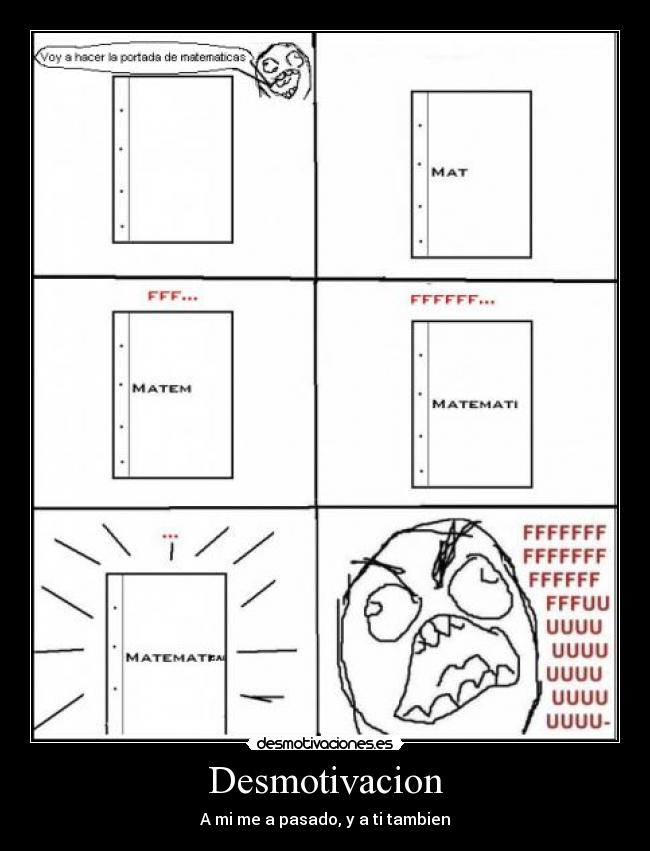 Desmotivacion - A mi me a pasado, y a ti tambien
