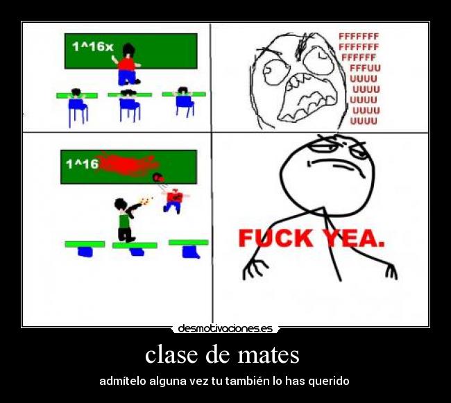 clase de mates - admítelo alguna vez tu también lo has querido