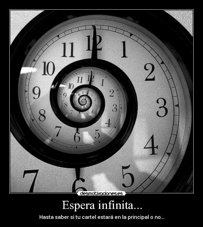 Espera infinita... - Hasta saber si tu cartel estará en la principal o no...